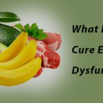 What Foods to Cure Erectile Dysfunction