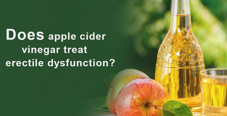 Does apple cider vinegar treat erectile dysfunction