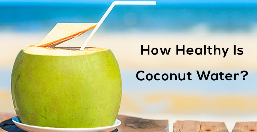 How healthy is coconut water?