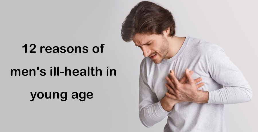 12 reasons of men's ill-health in young age
