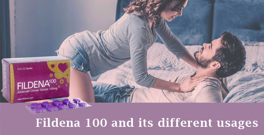 Fildena 100 and its different usages