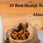 10 Best Health Benefits of Almond Milk