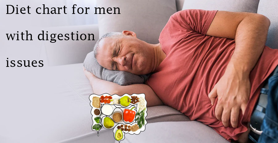 Diet chart for men with digestion issues
