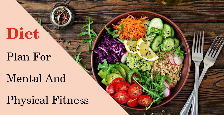 Diet plan for mental and physical fitness