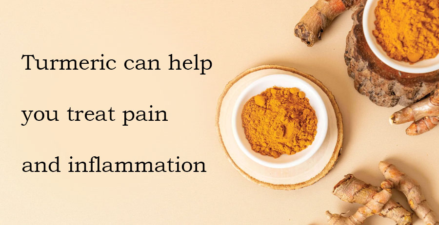 Turmeric can help you treat pain and inflammation