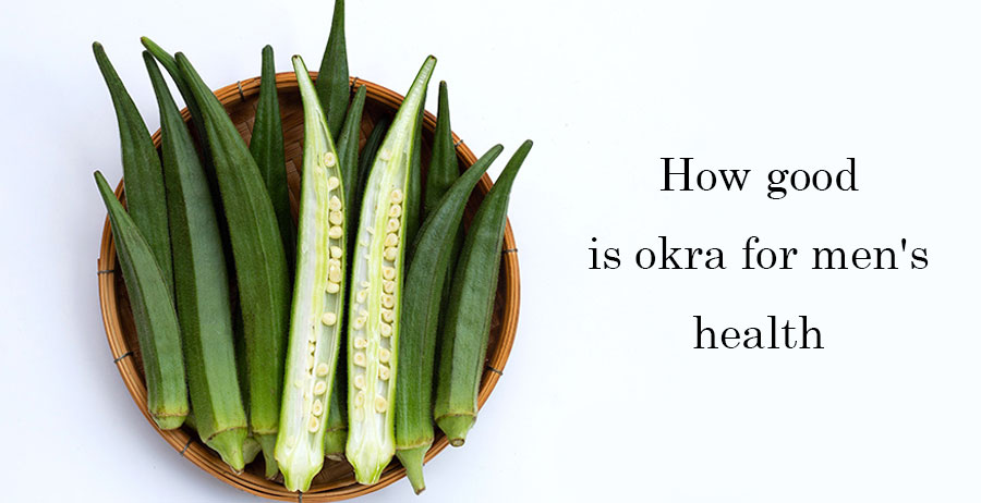 How good is okra for men's health