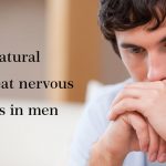 Top natural ways to treat nervous disorders in men