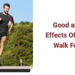 Good and Bad Effects Of Morning Walk For Men