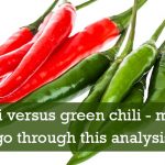 Red chili versus green chili - men must go through this analysis