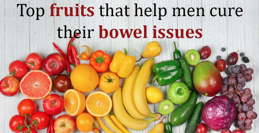 Top fruits that help men cure their bowel issues