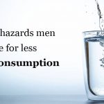 Health hazards men face for less water consumption