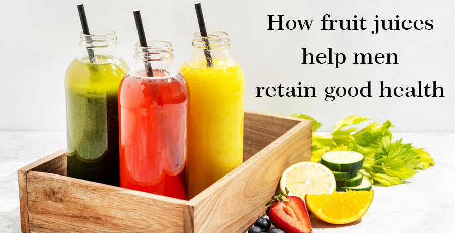 How fruit juices help men retain good health
