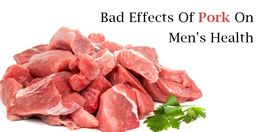 Bad Effects Of Pork On Men's Health