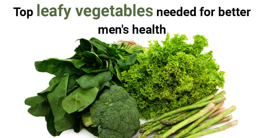 Top leafy vegetables needed for better men's health